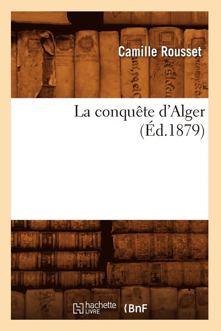 La Conquête d'Alger (Éd.1879)