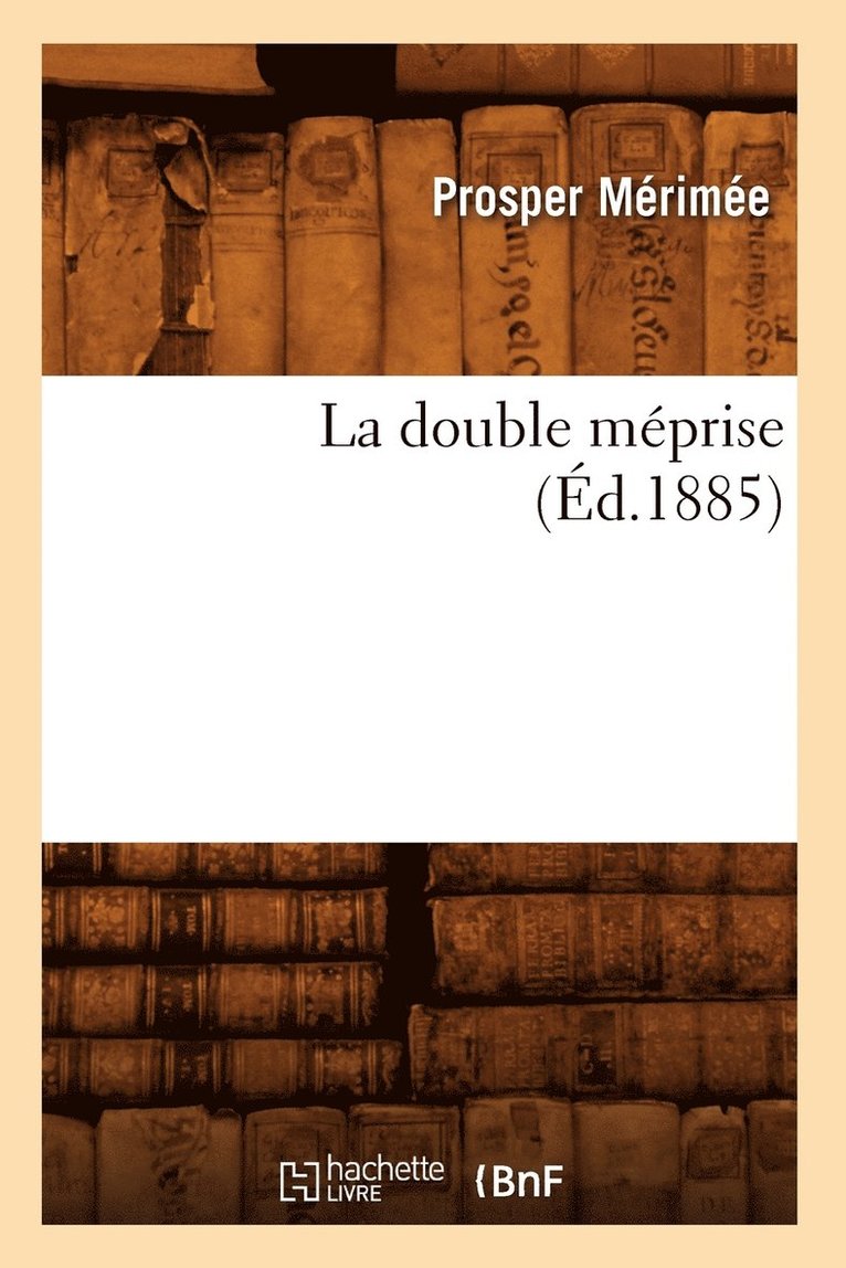 Merimee P, MERIMEE P - La Double Méprise (Éd.1885), Häftad