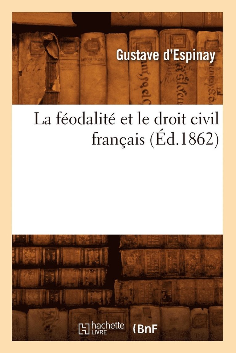 La Fodalit Et Le Droit Civil Franais (d.1862) 1