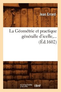 bokomslag La Gomtrie Et Practique Gnralle d'Icelle (d.1602)