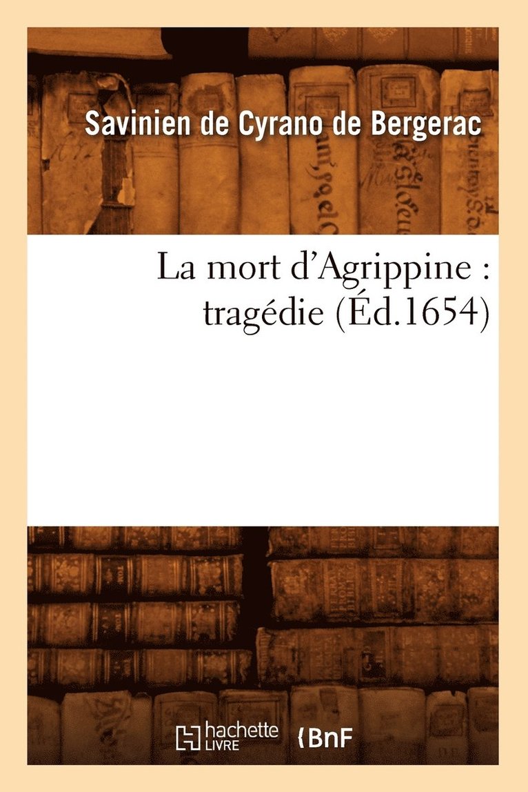 La Mort d'Agrippine: Tragdie (d.1654) 1