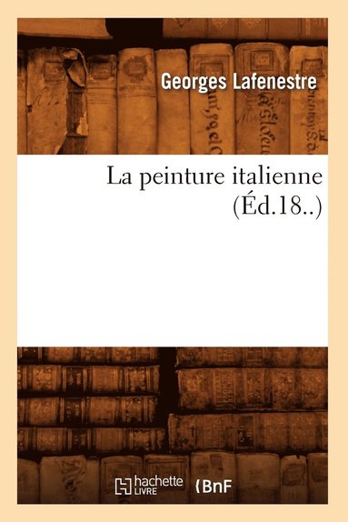 bokomslag La Peinture Italienne (d.18..)