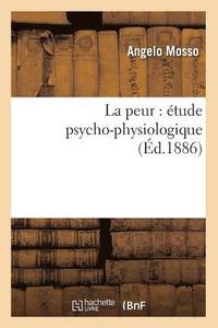 bokomslag La Peur: tude Psycho-Physiologique (d.1886)