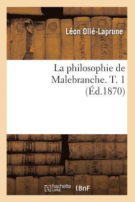 La Philosophie de Malebranche. T. 1 (d.1870) 1