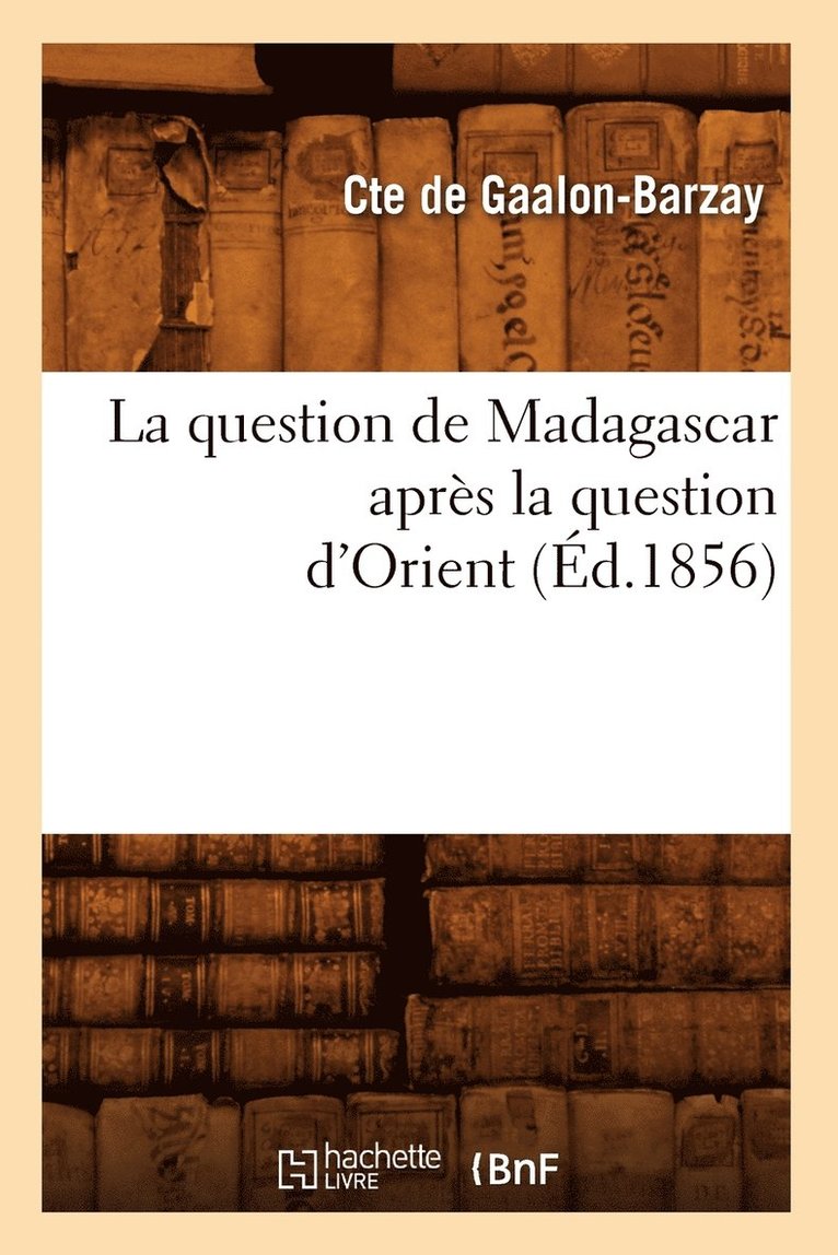 La Question de Madagascar Apres La Question d'Orient (Ed.1856) 1