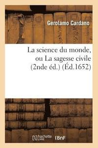 bokomslag La Science Du Monde, Ou La Sagesse Civile (2nde d.) (d.1652)