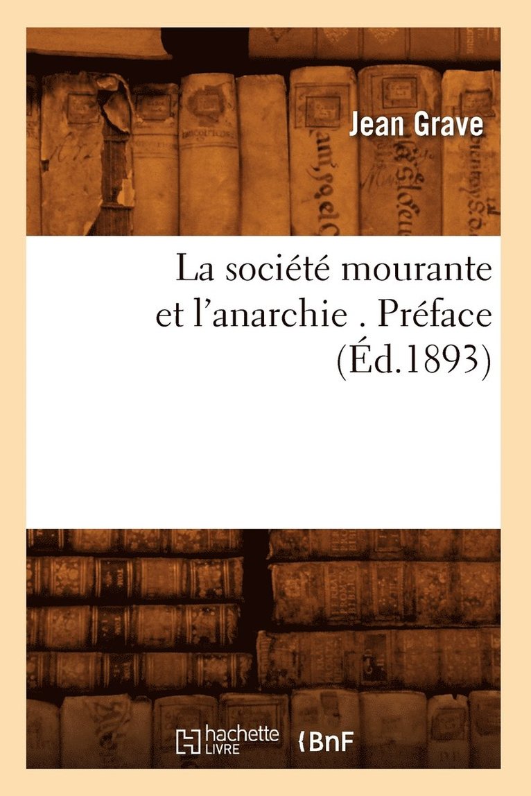 La Socit Mourante Et l'Anarchie . Prface (d.1893) 1