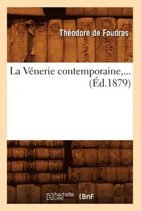 bokomslag La Vnerie Contemporaine (d.1879)