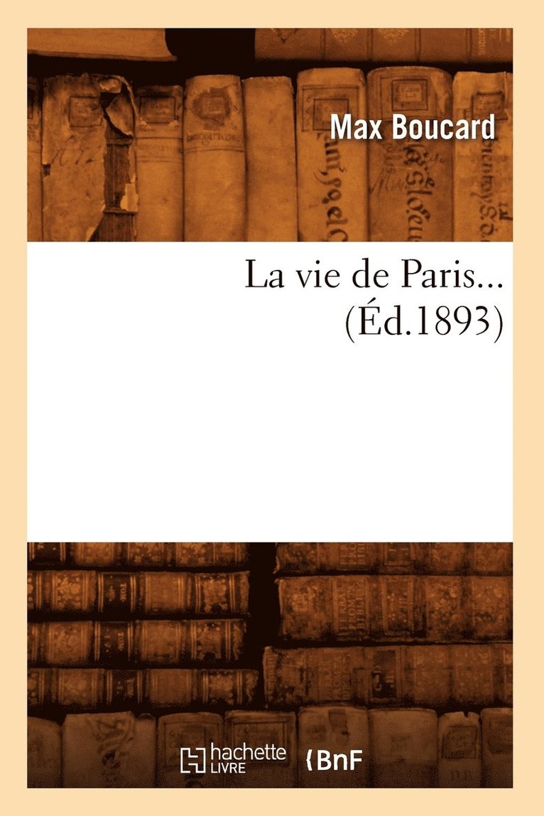 Vie de Paris (Éd.1893)