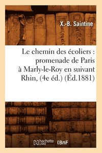 bokomslag Le Chemin Des coliers: Promenade de Paris  Marly-Le-Roy En Suivant Rhin, (4e d.) (d.1881)
