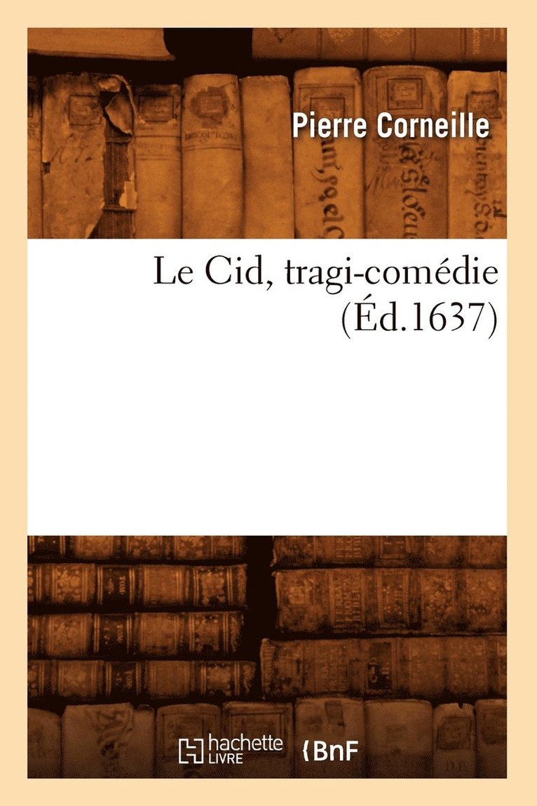 Le Cid, Tragi-Comédie (Éd.1637)
