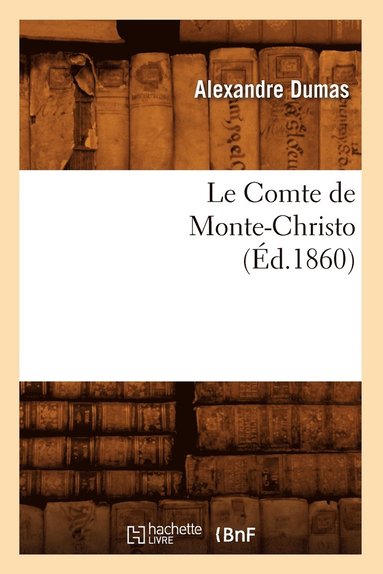 Alexandre Dumas - Comte de Monte-Christo, (Éd.1860), Häftad