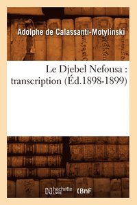 bokomslag Le Djebel Nefousa: Transcription (Éd.1898-1899)