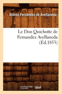 bokomslag Le Don Quichotte de Fernandez Avellaneda (d.1853)