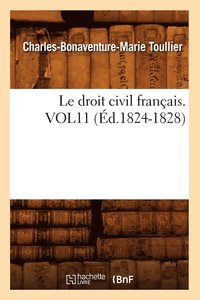 bokomslag Le Droit Civil Franais. Vol11 (d.1824-1828)