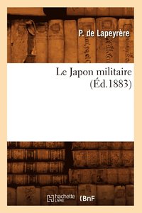 bokomslag Le Japon Militaire, (d.1883)