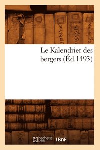 bokomslag Le Kalendrier Des Bergers (Ed.1493)