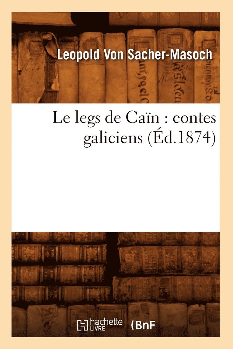 Le Legs de Caïn: Contes Galiciens (Éd.1874)