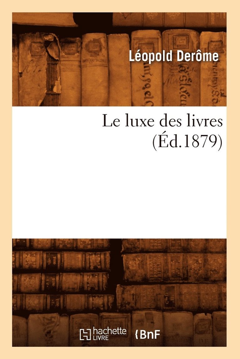Le Luxe Des Livres (Éd.1879)