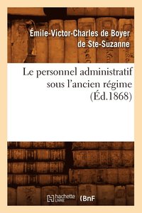 bokomslag Le Personnel Administratif Sous l'Ancien Rgime (d.1868)