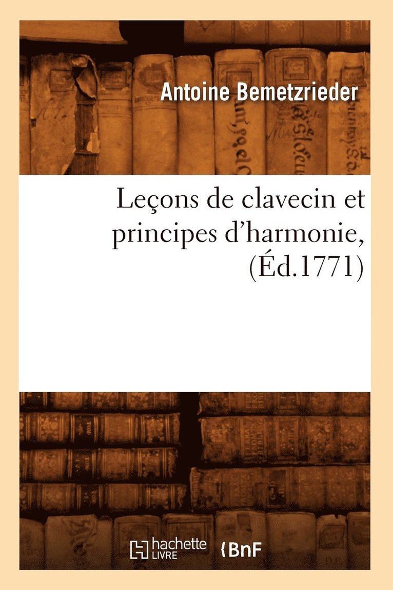 Leons de Clavecin Et Principes d'Harmonie, (d.1771) 1