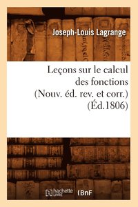 bokomslag Leons Sur Le Calcul Des Fonctions (Nouv. d. Rev. Et Corr.) (d.1806)