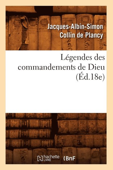 bokomslag Légendes des commandements de Dieu (Éd.18e)