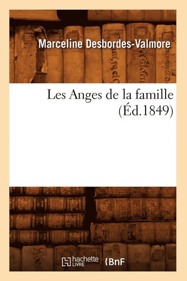 bokomslag Les Anges de la Famille, (Éd.1849)