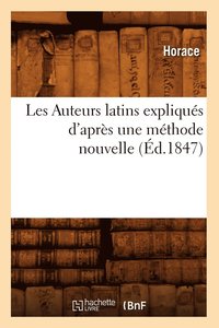 bokomslag Les Auteurs Latins Expliqus d'Aprs Une Mthode Nouvelle (d.1847)