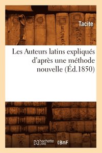 bokomslag Les Auteurs Latins Expliqus d'Aprs Une Mthode Nouvelle (d.1850)