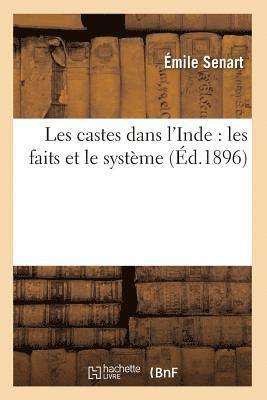 Les Castes Dans l'Inde: Les Faits Et Le Systme (d.1896) 1