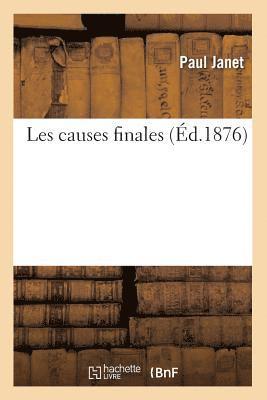 bokomslag Les Causes Finales (Éd.1876)