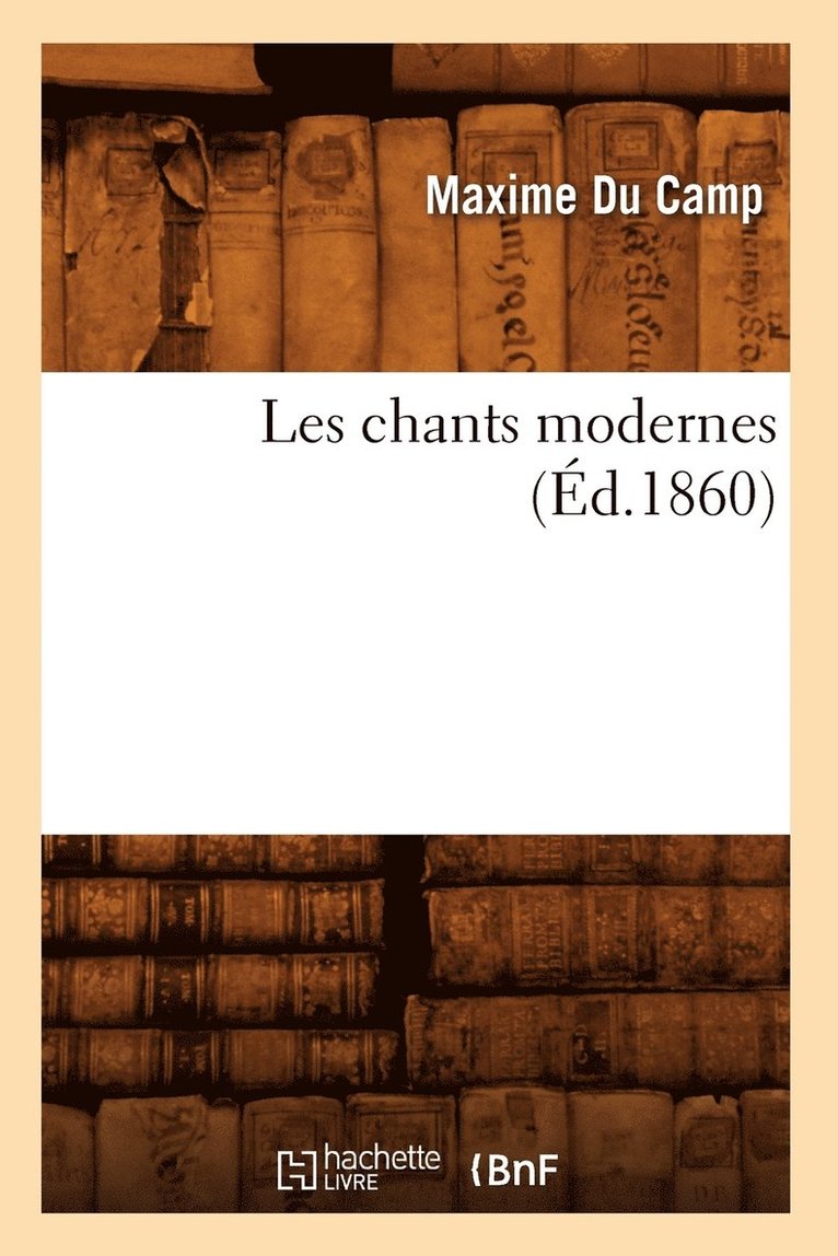 Les Chants Modernes (d.1860) 1