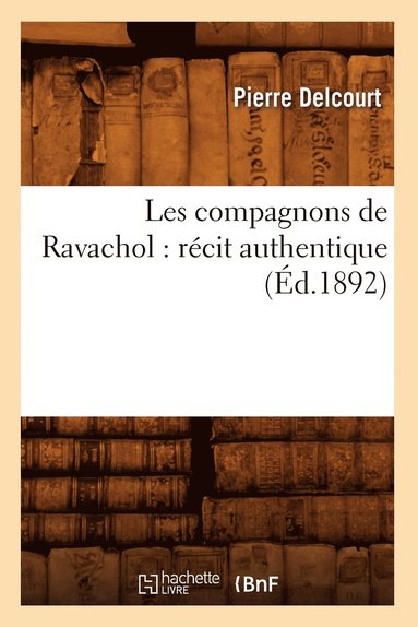 bokomslag Les Compagnons de Ravachol: Rcit Authentique (d.1892)