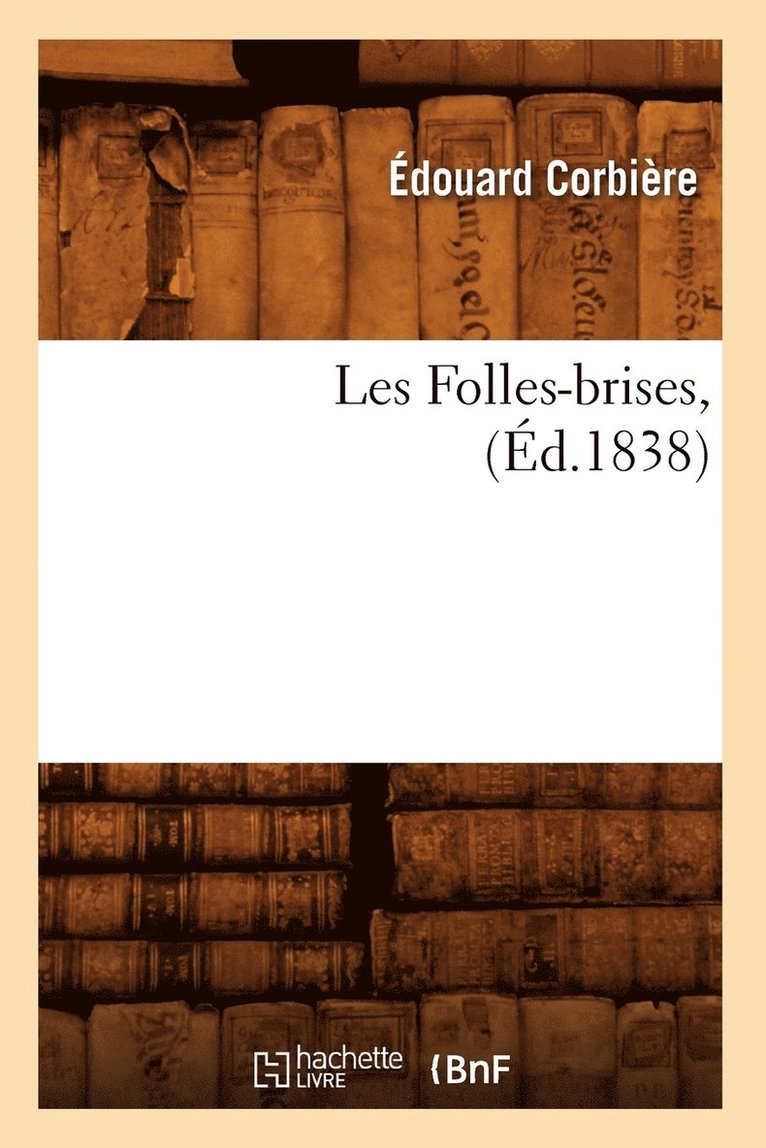 Édouard Corbière, CORBIERE E - Les Folles-Brises, (Éd.1838), Häftad