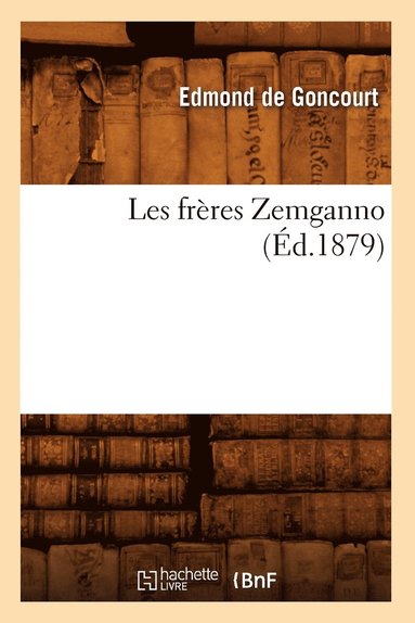 bokomslag Les Frres Zemganno (d.1879)