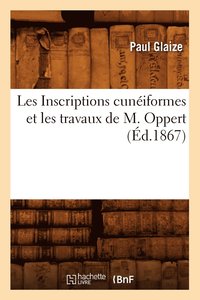 bokomslag Les Inscriptions Cuneiformes Et Les Travaux de M. Oppert, (Ed.1867)