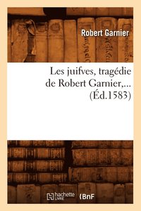 bokomslag Les Juifves (d.1583)
