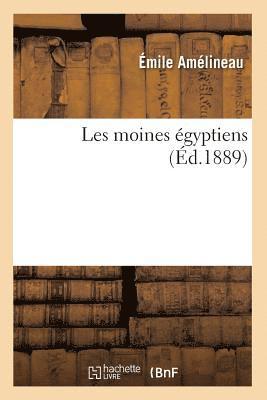 bokomslag Les Moines Égyptiens (Éd.1889)