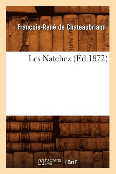 bokomslag Les Natchez (Éd.1872)