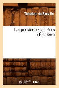 bokomslag Les Parisiennes de Paris (Éd.1866)