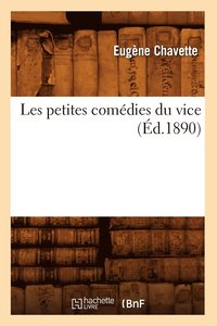 bokomslag Les Petites Comdies Du Vice (d.1890)