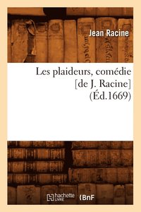 bokomslag Les Plaideurs, Comdie [De J. Racine] (d.1669)