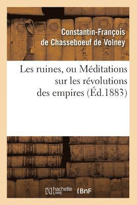 Les Ruines, Ou Mditations Sur Les Rvolutions Des Empires (d.1883) 1