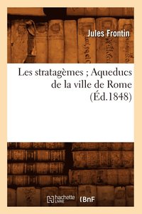 bokomslag Les Stratagmes Aqueducs de la Ville de Rome (d.1848)