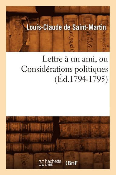 bokomslag Lettre  Un Ami, Ou Considrations Politiques (d.1794-1795)