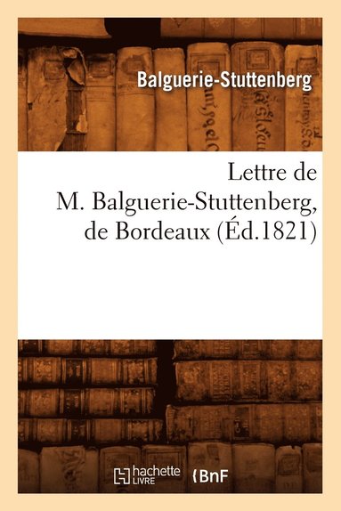 bokomslag Lettre de M. Balguerie-Stuttenberg, de Bordeaux, (Éd.1821)