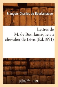 bokomslag Lettres de M. de Bourlamaque Au Chevalier de Levis (Ed.1891)