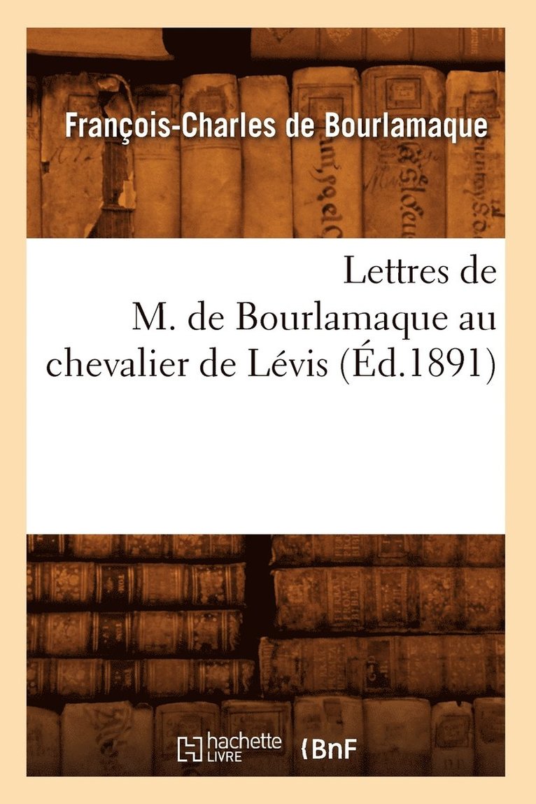 Lettres de M. de Bourlamaque Au Chevalier de Levis (Ed.1891) 1