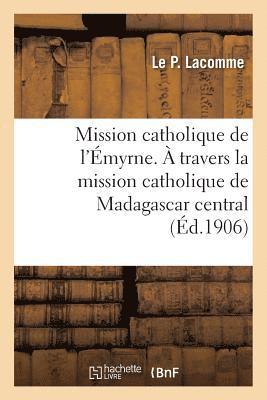 bokomslag Mission Catholique de l'Émyrne. À Travers La Mission Catholique de Madagascar Central